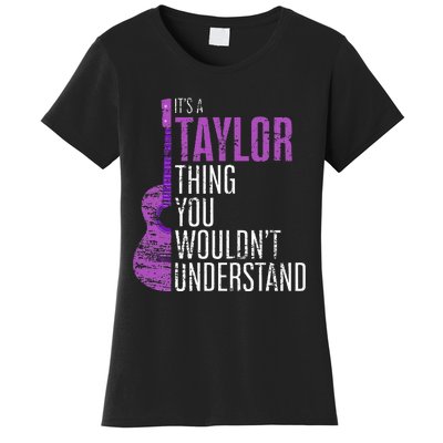 ItS A Taylor Thing You WouldnT Understand Funny Taylor Women's T-Shirt