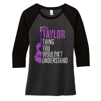 ItS A Taylor Thing You WouldnT Understand Funny Taylor Women's Tri-Blend 3/4-Sleeve Raglan Shirt