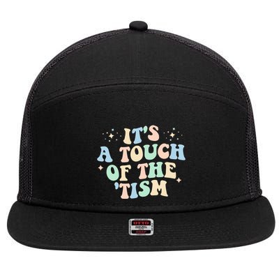 ItS A Touch Of The Tism Autism Month 7 Panel Mesh Trucker Snapback Hat