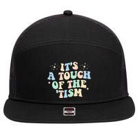 ItS A Touch Of The Tism Autism Month 7 Panel Mesh Trucker Snapback Hat