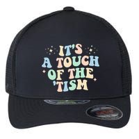 ItS A Touch Of The Tism Autism Month Flexfit Unipanel Trucker Cap