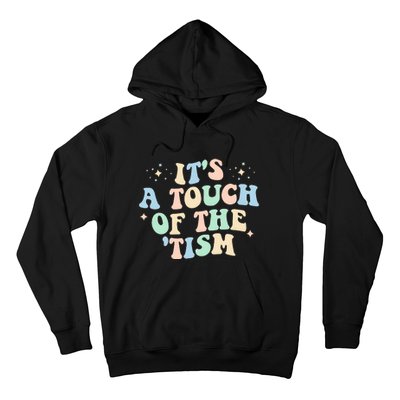 ItS A Touch Of The Tism Autism Month Hoodie