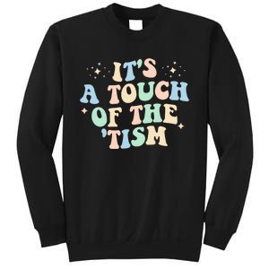 ItS A Touch Of The Tism Autism Month Sweatshirt