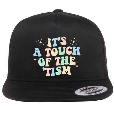 ItS A Touch Of The Tism Autism Month Flatbill Hat