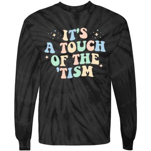 ItS A Touch Of The Tism Autism Month Tie-Dye Long Sleeve Shirt