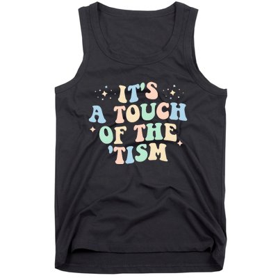 ItS A Touch Of The Tism Autism Month Tank Top