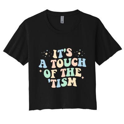 ItS A Touch Of The Tism Autism Month Crop Top