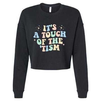 ItS A Touch Of The Tism Autism Month Cropped Pullover Crew