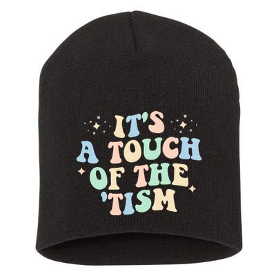 ItS A Touch Of The Tism Autism Month Short Acrylic Beanie