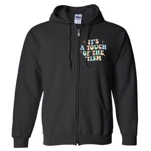 ItS A Touch Of The Tism Autism Month Full Zip Hoodie