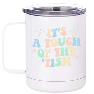 ItS A Touch Of The Tism Autism Month 12 oz Stainless Steel Tumbler Cup