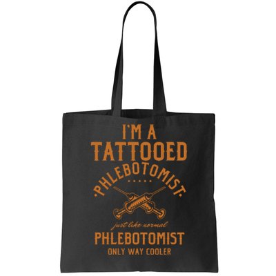 Im A Tattooed Phlebotomist Phlebotomy Nurse Tote Bag