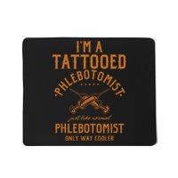 Im A Tattooed Phlebotomist Phlebotomy Nurse Mousepad