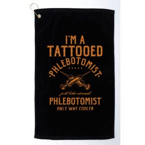 Im A Tattooed Phlebotomist Phlebotomy Nurse Platinum Collection Golf Towel