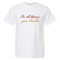 In All Things Give Thanks Thanksgiving Inspirational Garment-Dyed Heavyweight T-Shirt