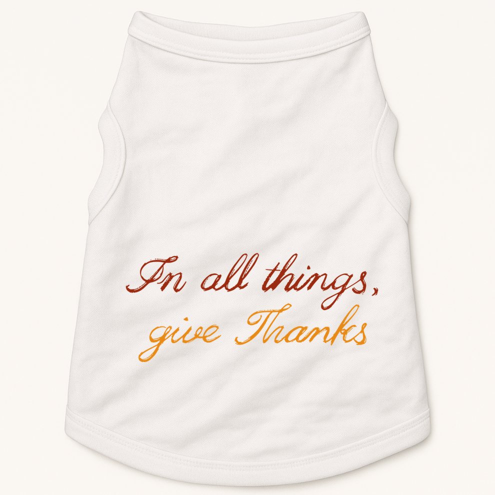 In All Things Give Thanks Thanksgiving Inspirational Doggie Tank