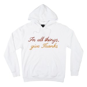 In All Things Give Thanks Thanksgiving Inspirational Hoodie