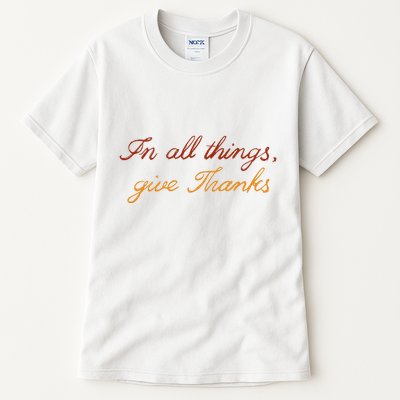 In All Things Give Thanks Thanksgiving Inspirational Tall T-Shirt