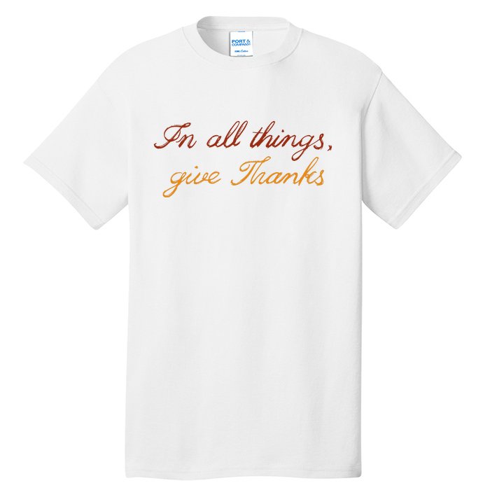 In All Things Give Thanks Thanksgiving Inspirational Tall T-Shirt