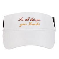 In All Things Give Thanks Thanksgiving Inspirational Adult Drive Performance Visor
