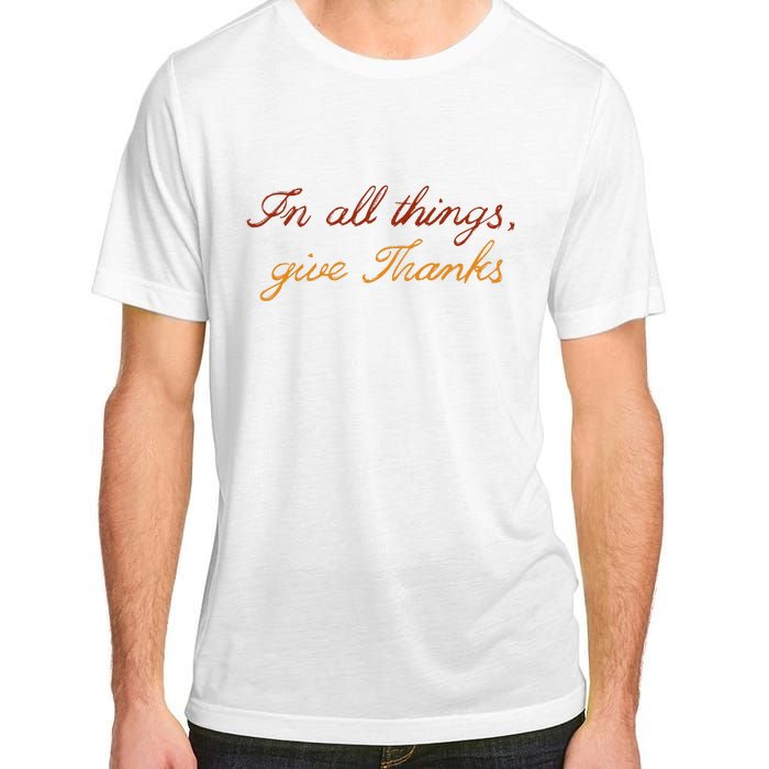 In All Things Give Thanks Thanksgiving Inspirational Adult ChromaSoft Performance T-Shirt