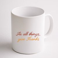 In All Things Give Thanks Thanksgiving Inspirational Mug