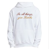 In All Things Give Thanks Thanksgiving Inspirational Urban Pullover Hoodie