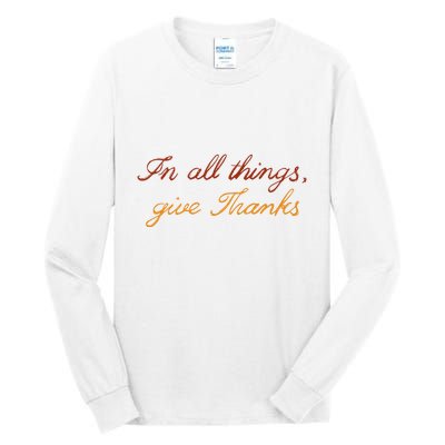 In All Things Give Thanks Thanksgiving Inspirational Tall Long Sleeve T-Shirt