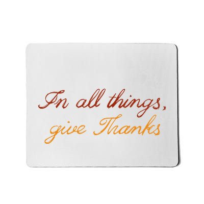 In All Things Give Thanks Thanksgiving Inspirational Mousepad