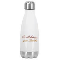 In All Things Give Thanks Thanksgiving Inspirational Stainless Steel Insulated Water Bottle