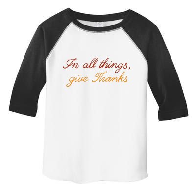 In All Things Give Thanks Thanksgiving Inspirational Toddler Fine Jersey T-Shirt