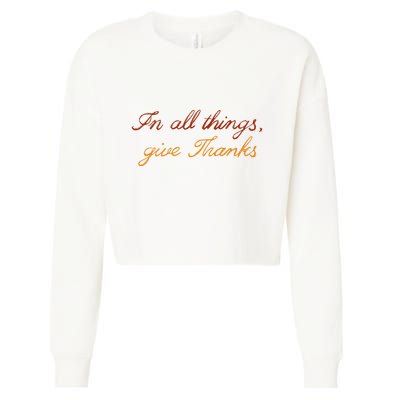 In All Things Give Thanks Thanksgiving Inspirational Cropped Pullover Crew