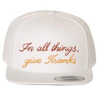 In All Things Give Thanks Thanksgiving Inspirational Wool Snapback Cap