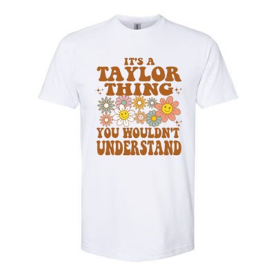 ItS A Taylor Thing You WouldnT Understand Retro Groovy Softstyle® CVC T-Shirt