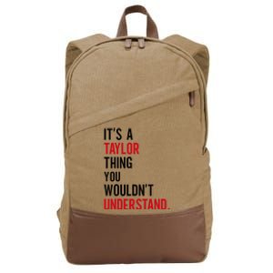 ItS A Taylor Thing You WouldnT Understand Cotton Canvas Backpack