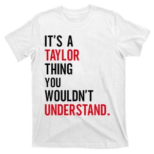 ItS A Taylor Thing You WouldnT Understand T-Shirt