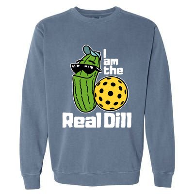 I Am The Real Dill Funny Pickleball Paddleball Garment-Dyed Sweatshirt