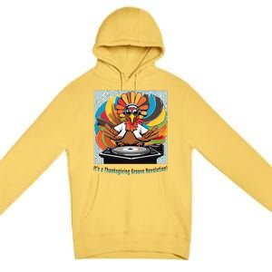 Its A Thanksgiving Groove Revolution Funny Thanksgiving Dj Turkey Funny Turkey Premium Pullover Hoodie