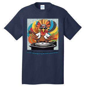 Its A Thanksgiving Groove Revolution Funny Thanksgiving Dj Turkey Funny Turkey Tall T-Shirt