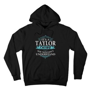 ItS A Taylor Thing You WouldnT Understand V4 Hoodie