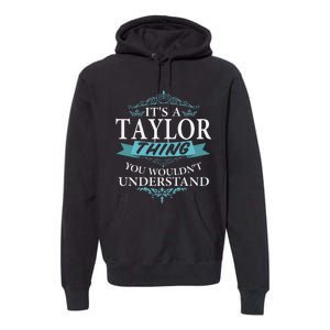 ItS A Taylor Thing You WouldnT Understand V4 Premium Hoodie