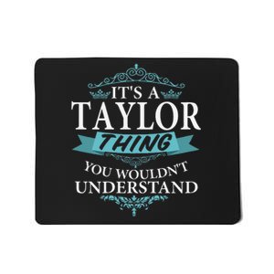 ItS A Taylor Thing You WouldnT Understand V4 Mousepad