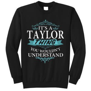 ItS A Taylor Thing You WouldnT Understand V4 Tall Sweatshirt