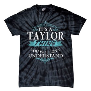 ItS A Taylor Thing You WouldnT Understand V4 Tie-Dye T-Shirt