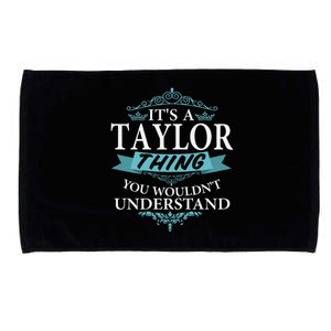 ItS A Taylor Thing You WouldnT Understand V4 Microfiber Hand Towel