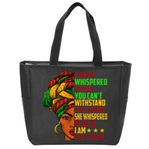 I am The Storm Wo Juneteenth Black History Month Zip Tote Bag