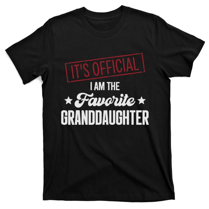 I Am The Favorite Granddaughter Funny T-Shirt