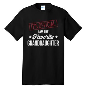 I Am The Favorite Granddaughter Funny Tall T-Shirt