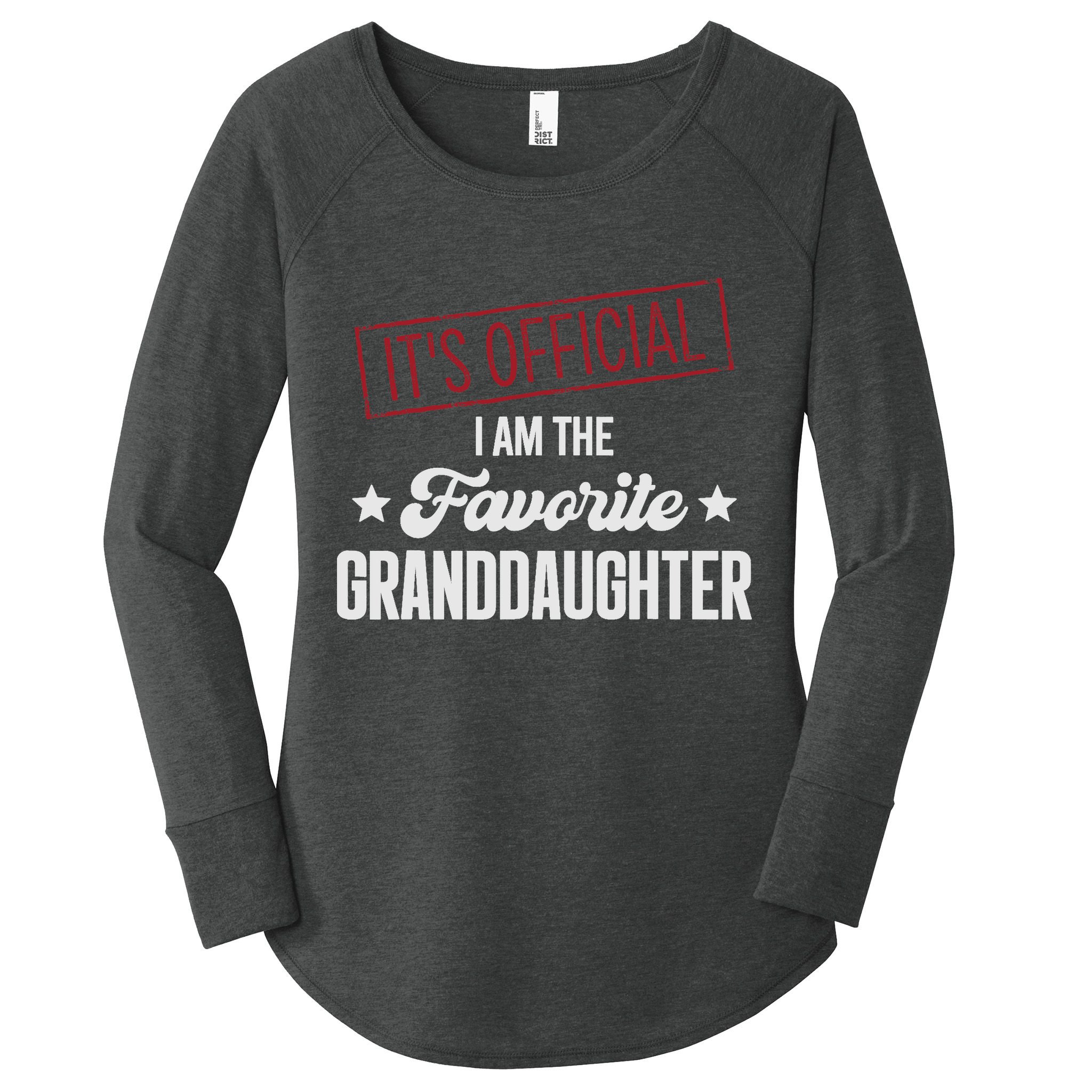 I Am The Favorite Granddaughter Funny Women's Perfect Tri Tunic Long Sleeve Shirt