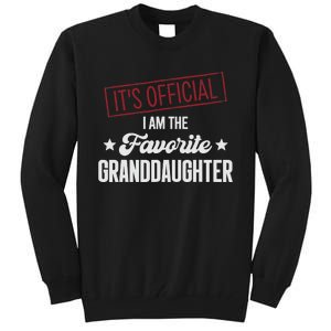 I Am The Favorite Granddaughter Funny Tall Sweatshirt